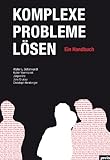 Komplexe Probleme lösen: Ein Handbuch by Walter Schönwandt, Jürgen Utz