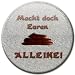 Produktbild Fun Magnet mit Spruch - Macht doch Euren Sch*** alleine! - Spaß-Magnet Ø 5 cm - Witziges für Kühlschrank Magnettafel Pinnwand Magnetpinnwand Memoboard Whiteboard - Original Magnete GUMA Magneticum