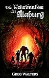 Bücher Neuerscheinungen 2022 - Die Geheimnisse der Alaburg (Die Farbseher Saga 1) von Greg Walters