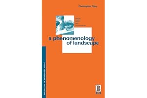 A Phenomenology of Landscape: Places, Paths and Monuments (Explorations in Anthropology)