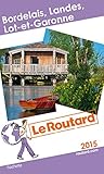 Guide du Routard Bordelais, Landes, Lot-et-Garonne 2015