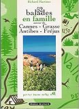 52 balades en famille autour de Cannes, Grasse, Antibes, Fréjus