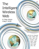 The Intelligent Wireless Web The Intelligent Wireless Web