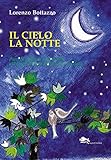 Image de Il cielo la notte. Piccola guida sentimentale all'osservazione della volta stellata