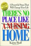 Image de There's No Place Like (A Nursing) Home: 4 Powerful Steps That Will Change Your Life