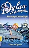 Dylan le dauphin, tome 1 : Sauvetage à haut risque