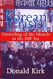 Image de Korean Crisis: Unraveling of the Miracle in the Imf Era