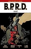B.P.R.D. Vol. 13: 1947 by Mike Mignola, Joshua Dysart