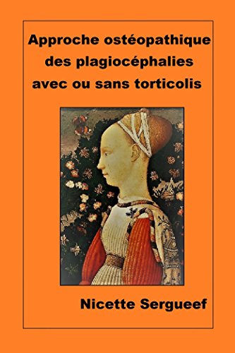 Download Approche ostéopathique des plagiocéphalies avec ou sans torticolis Download Approche ostéopathique des plagiocéphalies avec ou sans torticolis