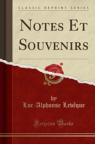 Notes Et Souvenirs (Classic Reprint)