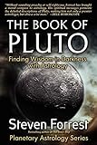 The Book of Pluto: Finding Wisdom in Darkness with Astrology by 