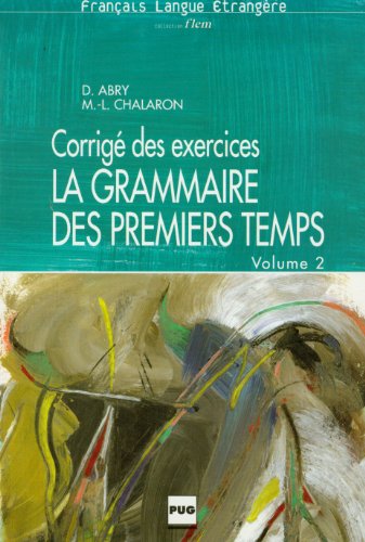 couverture de : La grammaire des premiers temps : Corrig&eacute; des exercices