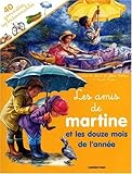 LES AMIS DE MARTINE ET LES DOUZE MOIS DE L'ANNEE. Avec 40 gommettes repositionnables