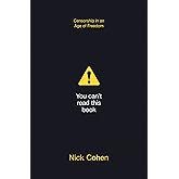 You Can't Read This Book: Censorship in an Age of Freedom