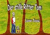 Der stille Ritter Tom by Janne Jesse