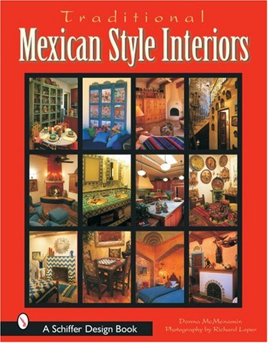 TRADITIONAL MEXICAN STYLE INTERIORS (Schiffer Design Books)