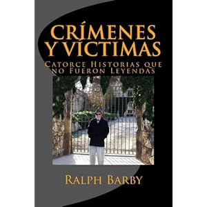 CRÍMENES Y VÍCTIMAS Catorce Historias que no Fueron Leyendas