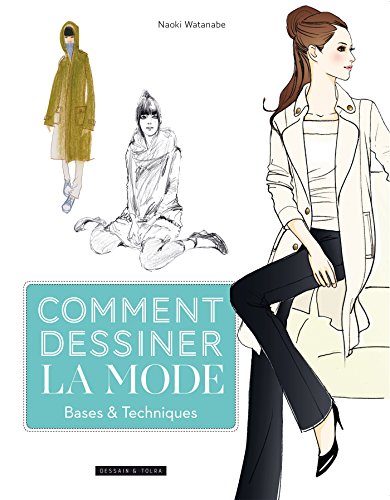 Télécharger Comment dessiner la mode - base et techniques Gratuit
