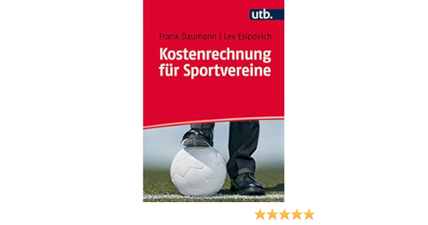 Kostenrechnung Fur Sportvereine Grundlagen Methoden Und Daumann Frank Esipovich Lev Amazon De Bucher