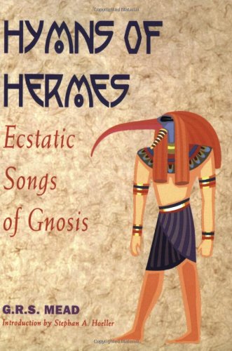 Hymns of Hermes: Ecstatic Songs of Gnosis
