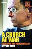 A Church at War: Anglicans and Homosexuality by 