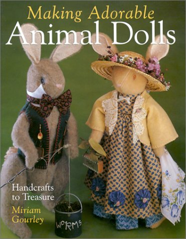 Making Adorable Animal Dolls: Handcrafts to Treasure livre