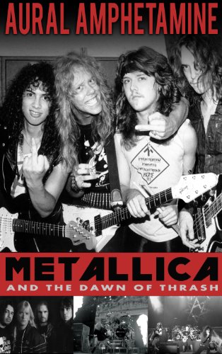 Preisvergleich Produktbild Metallica and The Dawn of Thrash - Aural Amphetamine