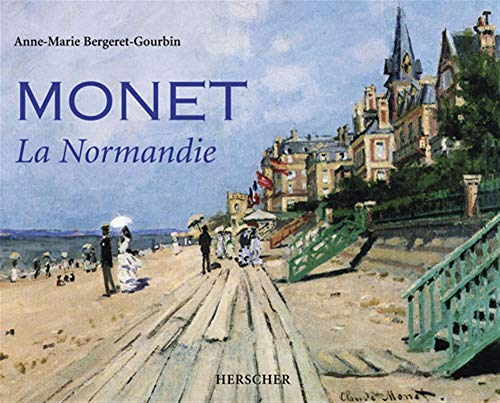 Monet : La Normandie Monet : La Normandie