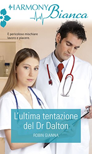Robin Gianna - L'ultima tentazione del Dr Dalton (2015)