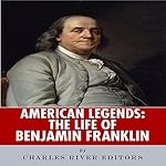 American Legends: The Life of Benjamin Franklin