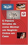 E-book 5 Passos Simples de como Montar um Negócio Online em Casa...