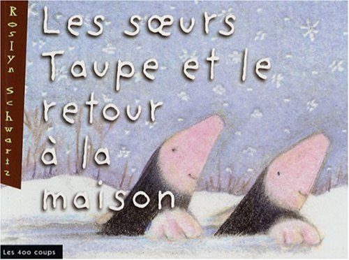 couverture de : Les soeurs taupe et le retour &agrave; la maison