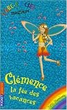 L'arc-en-ciel magique - Les fées du ciel - Tome 8 : Clémence, le fée des vacances