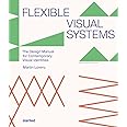 Flexible Visual Systems: The Design Manual for Contemporary Visual Identities