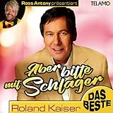 Ross Antony Pr�s.:Aber Bitte mit Schlager - Roland Kaiser