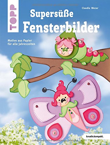 Download Supersüße Fensterbilder (kreativ.kompakt.): Motive aus Papier für alle Jahreszeiten Download Supersüße Fensterbilder (kreativ.kompakt.): Motive aus Papier für alle Jahreszeiten