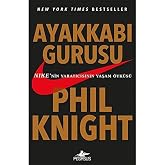 Ayakkabı Gurusu: New York Times Bestseller Nike'nin Yaratıcısının Yaşam &Ouml;yk&uuml;s&uuml;