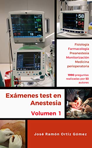 Exámenes test en anestesia: Volumen 1: fisiología, farmacología, preanestesia, monitorización y
