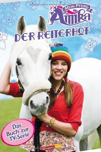 Mein Pferd Amika, Bd. 1: Der Reiterhof