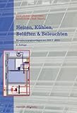 Image de Heizen, Kühlen, Belüften und Beleuchten.: Bilanzierungsgrundlagen zur DIN V 18599.