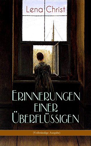Erinnerungen einer Überflüssigen (Vollständige Ausgabe): Autobiografischer Roman