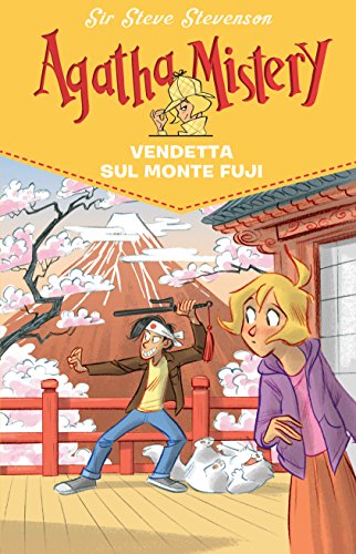 Vendetta sul monte Fuji. Agatha Mistery. Vol. 24 libro