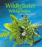 Image de Wildkräuter und Wildgemüse: Erkennen - sammeln - genießen