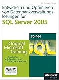 Optimieren und Warten von Datenbankverwaltungslösungen für SQL Server 2005 - Original Microsoft Training für Examen 70-444: Praktisches Selbststudium by 