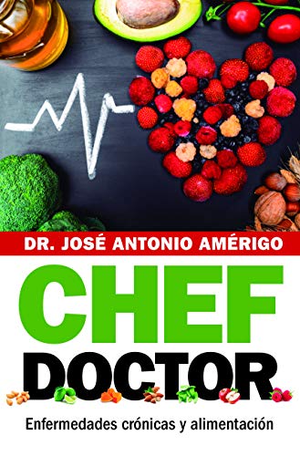 Chef Doctor. Enfermedades Crónicas y alimentación (Salud y bienestar)