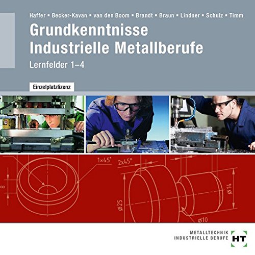 Preisvergleich Produktbild CD-ROM - Grundkenntnisse Industrielle Metallberufe nach Lernfeldern: Lernfelder 1-4, das Buch HT 3010 als PDF sowie alle Abbildungen im JPG-Format