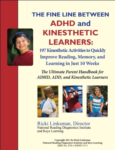 The Fine Line between ADHD and Kinesthetic Learners: 197 Kinesthetic Activities to Quickly Improve Reading, Memory, and Learning in Just 10 Weeks: The ... and Kinesthetic Learners (English Edition) livre