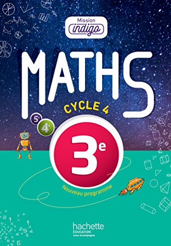Mission Indigo mathématiques cycle 4 / 3eLivre élèveéd 2016