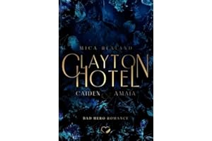 Clayton Hotel: Caiden & Amaia (Bad Hero Romance) (Claytons 2)