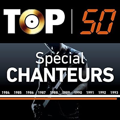 Top 50 Special Chanteurs